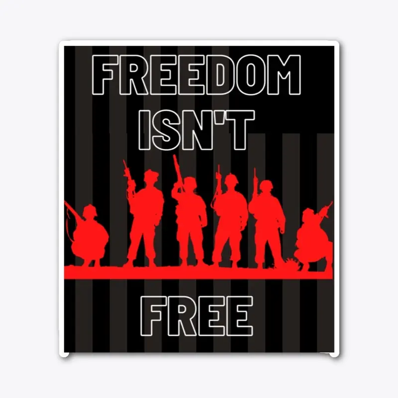 Freedom Isn't Free